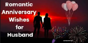 Romantic Anniversary Wishes for Husband